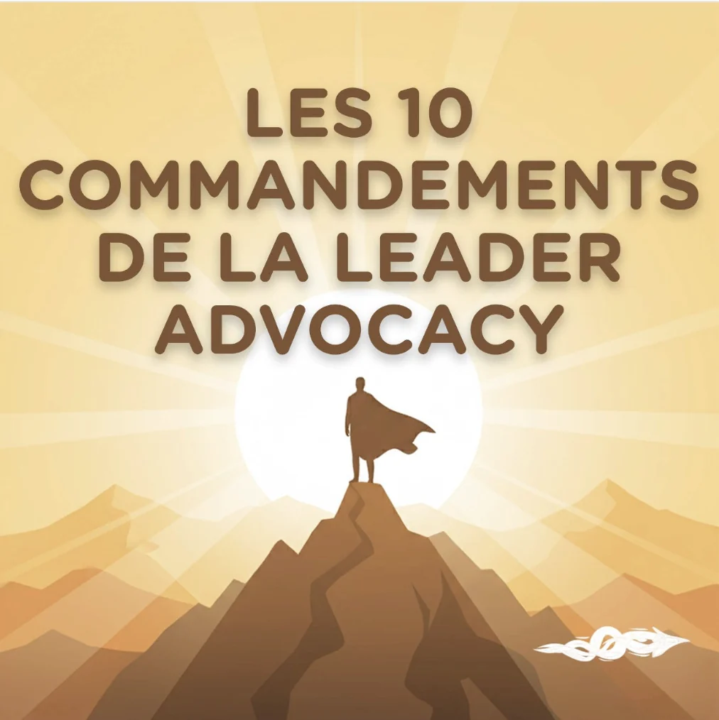 Les dix commandements de la Leader Advocacy